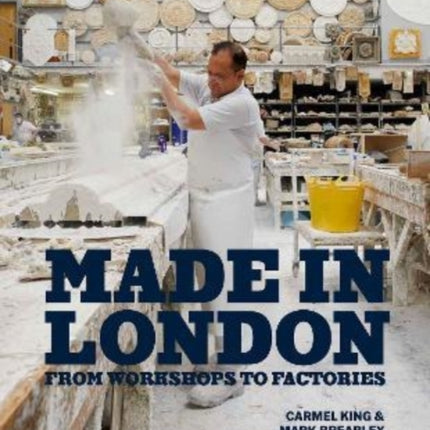 Made in London: From Workshops to Factories