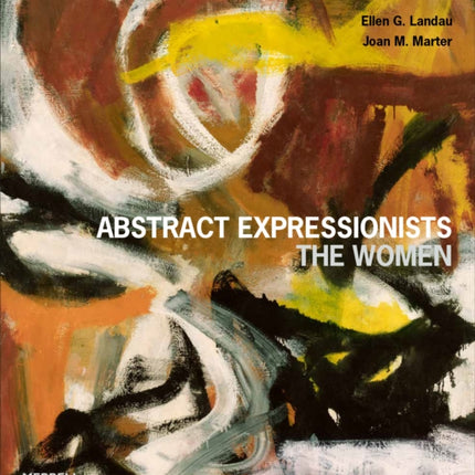 Abstract Expressionists: The Women