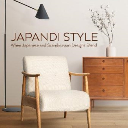 Japandi Style: When Japanese and Scandinavian Designs Blend