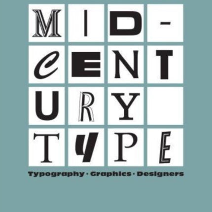 Mid-Century Type: Typography, Graphics, Designers