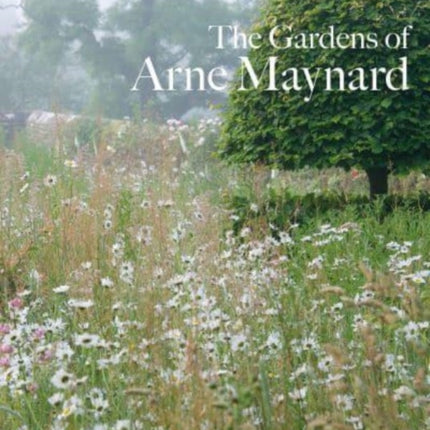 Gardens of Arne Maynard