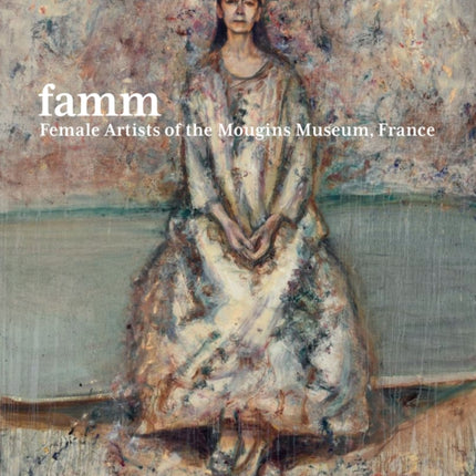 Famm Female Artists of the Mougins Museum France