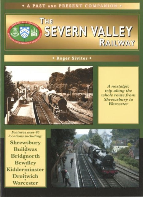 The Severn Valley Railway: The Whole Route from Shrewsbury to Worcester