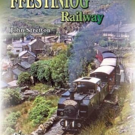 The Ffestiniog Railway: Celebrating 150 Years of Steam