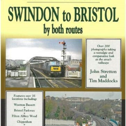 Past and Present No 69: Swindon to Bristol by both routes