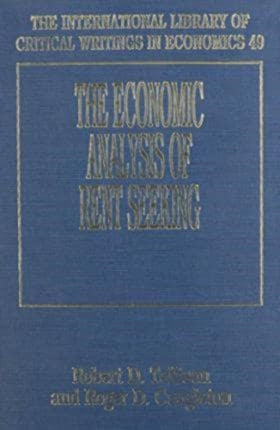 THE ECONOMIC ANALYSIS OF RENT SEEKING