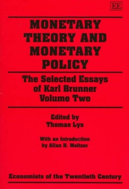 Monetary Theory and Monetary Policy: The Selected essays of karl brunner volume Two