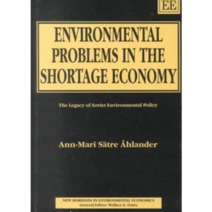 Environmental Problems in the Shortage Economy: The Legacy of Soviet Environmental Policy