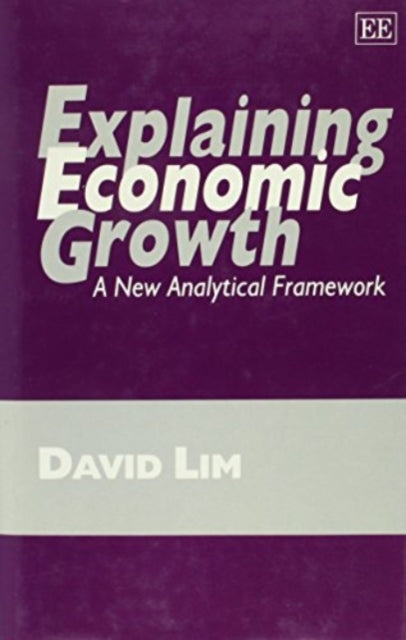 Explaining Economic Growth: A New Analytical Framework