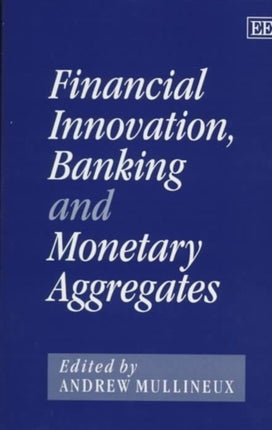 Financial Innovation, Banking and Monetary Aggregates