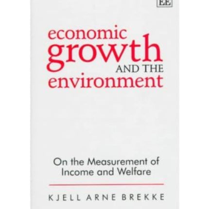 Economic Growth and the Environment: On the Measurement of Income and Welfare