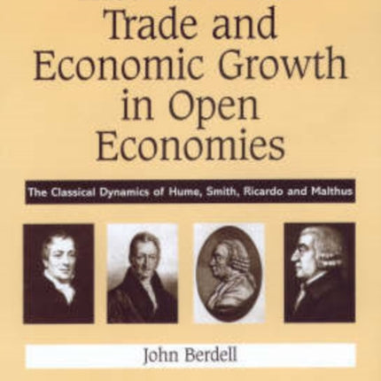 International Trade and Economic Growth in Open Economies: The Classical Dynamics of Hume, Smith, Ricardo and Malthus