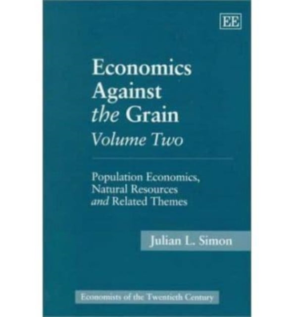 Economics Against the Grain Volume Two: Population Economics, Natural Resources and Related Themes