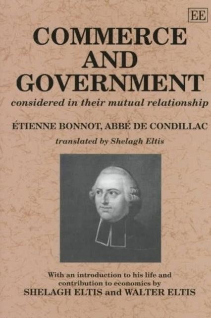 Condillac: Commerce and Government: Considered in their Mutual Relationship