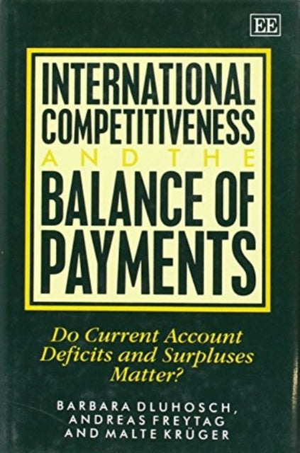 International Competitiveness and the Balance of Payments: Do Current Account Deficits and Surpluses Matter?