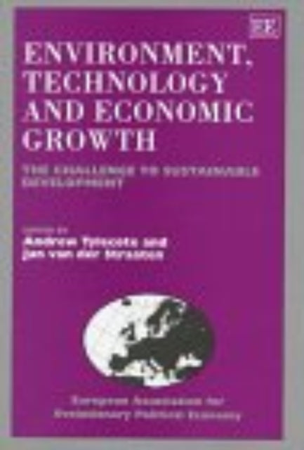 Environment, Technology and Economic Growth: The Challenge to Sustainable Development