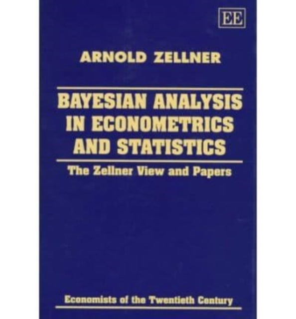 Bayesian Analysis in Econometrics and Statistics: The Zellner View and Papers