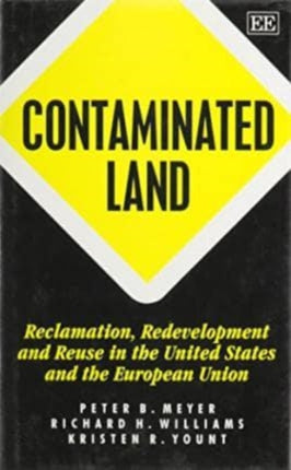 Contaminated Land: Reclamation, Redevelopment and Reuse in the United States and the European Union