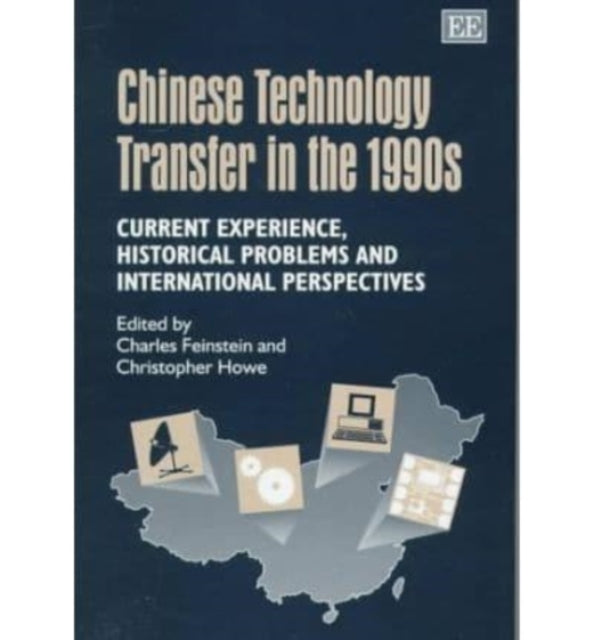 Chinese Technology Transfer in the 1990s: Current Experience, Historical Problems and International Perspectives