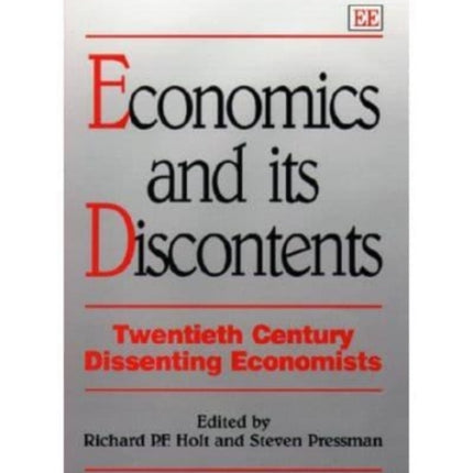 Economics and its Discontents: Twentieth Century Dissenting Economists