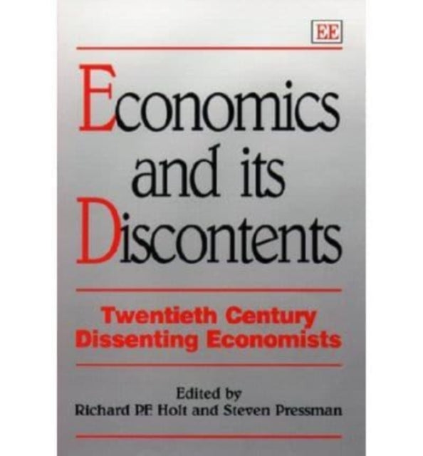 Economics and its Discontents: Twentieth Century Dissenting Economists