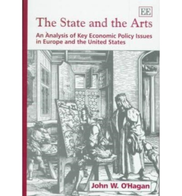 The State and the Arts: An Analysis of Key Economic Policy Issues in Europe and the United States