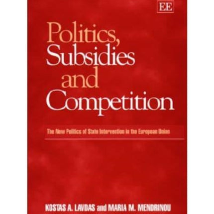 Politics, Subsidies and Competition: The New