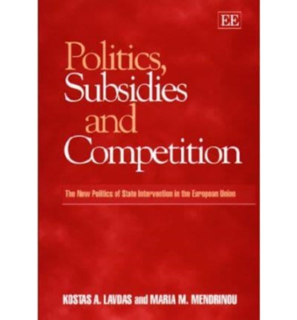Politics, Subsidies and Competition: The New