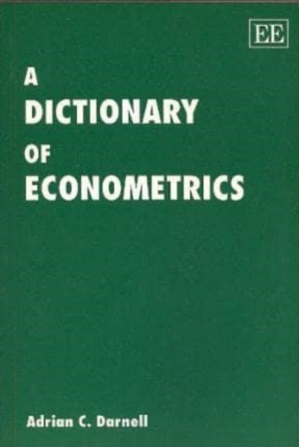 A DICTIONARY OF ECONOMETRICS