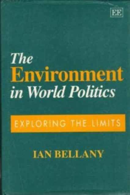 The Environment in World Politics: Exploring the Limits