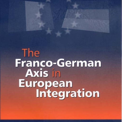 The Franco-German Axis in European Integration