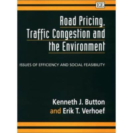 Road Pricing, Traffic Congestion and the Environment: Issues of Efficiency and Social Feasibility