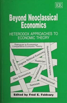 Beyond Neoclassical Economics: Heterodox Approaches to Economic Theory