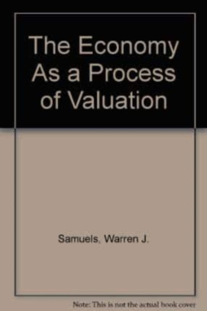 The Economy as a Process of Valuation