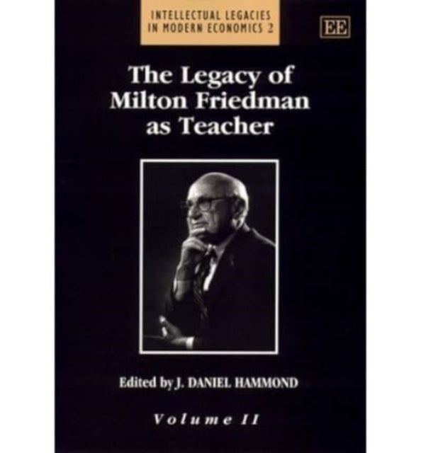 The Legacy of Milton Friedman as Teacher