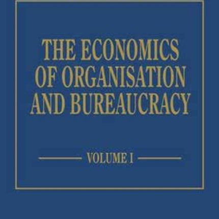 The Economics of Organisation and Bureaucracy