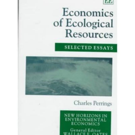 Economics of Ecological Resources: Selected Essays