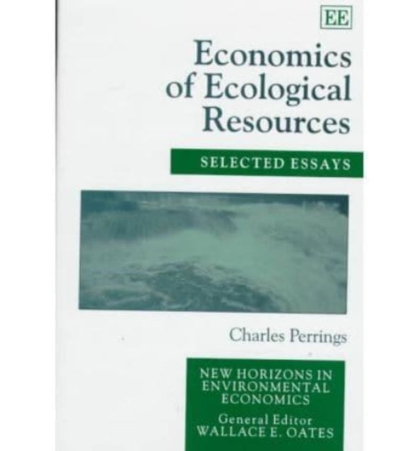 Economics of Ecological Resources: Selected Essays