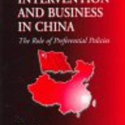 State Intervention and Business in China: The Role of Preferential Policies