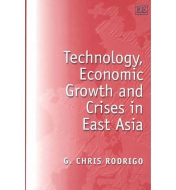 Technology, Economic Growth and Crises in East Asia