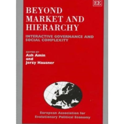 Beyond Market and Hierarchy: Interactive Governance and Social Complexity