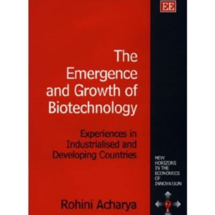 The Emergence and Growth of Biotechnology: Experiences in Industrialised and Developing Countries