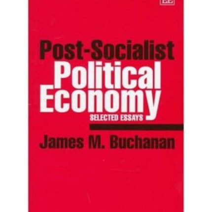 post-socialist political economy: Selected Essays