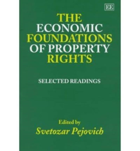 The Economic Foundations of Property Rights: Selected Readings