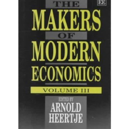 The Makers of Modern Economics: Volume III