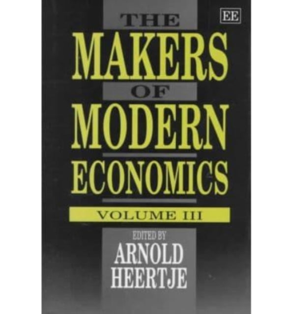 The Makers of Modern Economics: Volume III