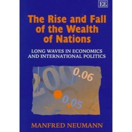 The Rise and Fall of the Wealth of Nations: Long Waves in Economics and International Politics