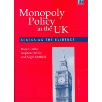 Monopoly Policy in the UK: Assessing the Evidence