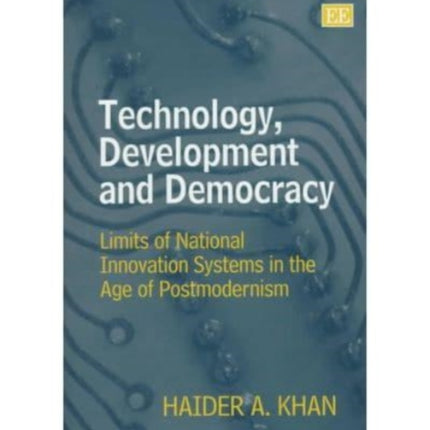 Technology, Development and Democracy: Limits of National Innovation Systems in the Age of Postmodernism