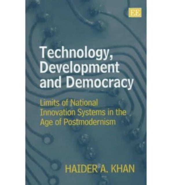 Technology, Development and Democracy: Limits of National Innovation Systems in the Age of Postmodernism